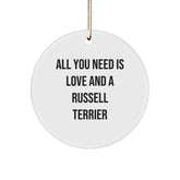 Russell Terrier Dog Lover Gifts from Family - Funny Circle Ornament for Christmas - All You Need Is Love And A Russell Terrier - Image 1